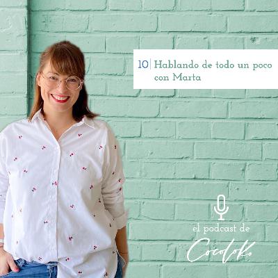 10. Hablando de todo un poco con Marta