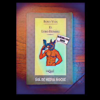 Boris Vian el Lobo Hombre!!!