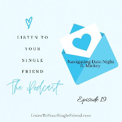 19. Navigating Date Night ft Mickey 19. Navigating Date Night ft Mickey