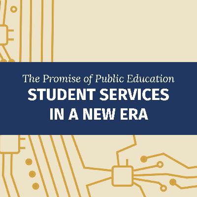 The Promise of Public Education: Student Services in a New Era