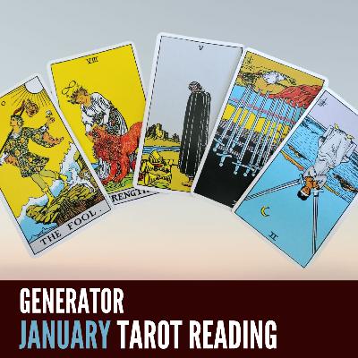 Ep. 20 - January Tarot Reading for Generators 🔮