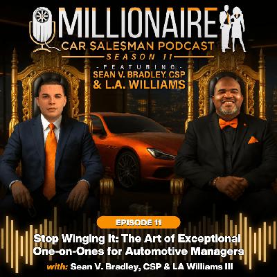 EP 11:11 Stop Winging It: The Art of Exceptional One-on-Ones for Automotive Managers EP 11:11 Stop Winging It: The Art of Exceptional One-on-Ones for Automotive Managers