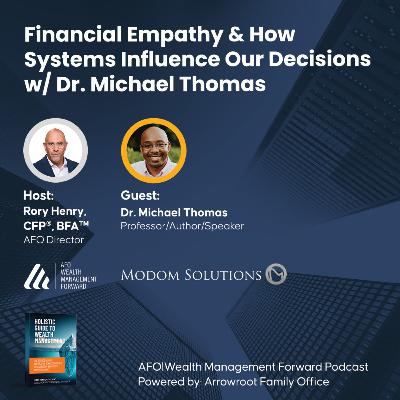 Financial Empathy & How Systems Influence Our Decisions w/ Dr. Michael Thomas