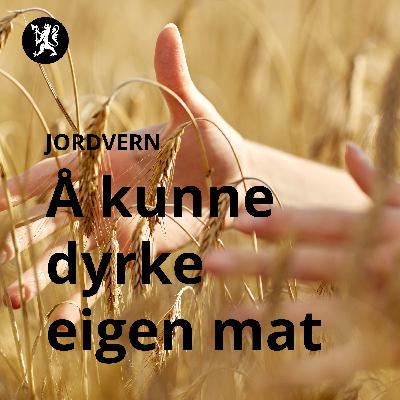 Jordvern - for å kunne dyrke vår eigen mat