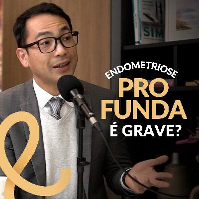 Endometriose profunda é grave? | #3