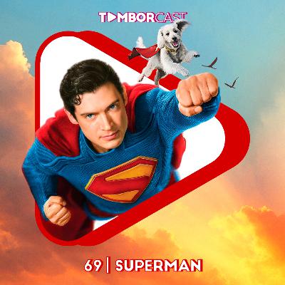 Tamborcast | #069 - Superman