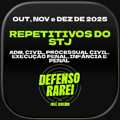 Repetitivos do STJ: outubro a dezembro de 2025 (Parte 1)