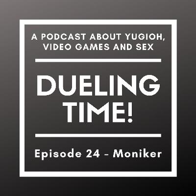 Episode 24 - Moniker Episode 24 - Moniker