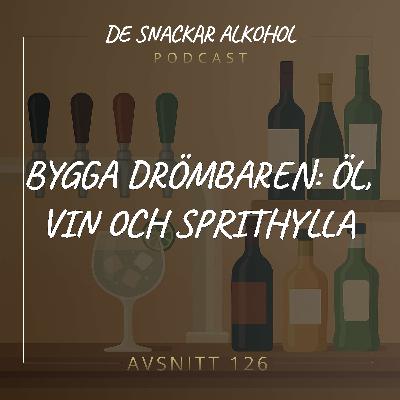 126. Bygga drömbaren: Öl, Vin och Sprithylla.