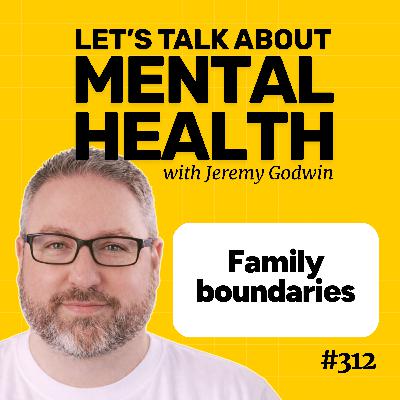 This is why your family boundaries don't stick (Episode 312)