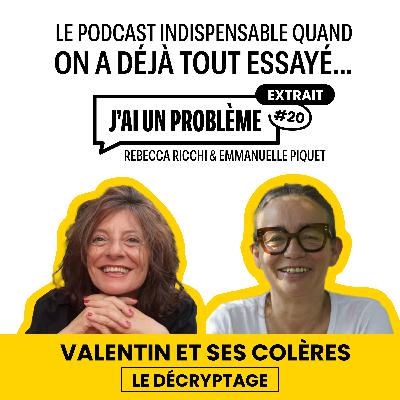 EXTRAIT Valentin et ses colères - Décryptage