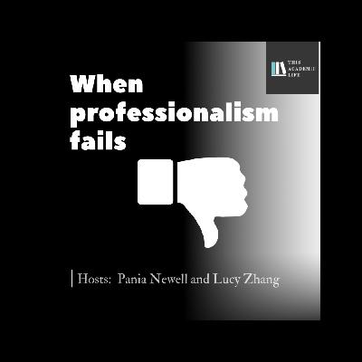 Ep.85 - When professionalism fails