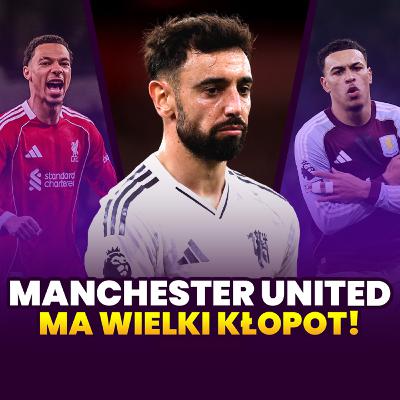 MANCHESTER UNITED MA WIELKI KŁOPOT! WIRTZ W KOŃCU ASYSTUJE
