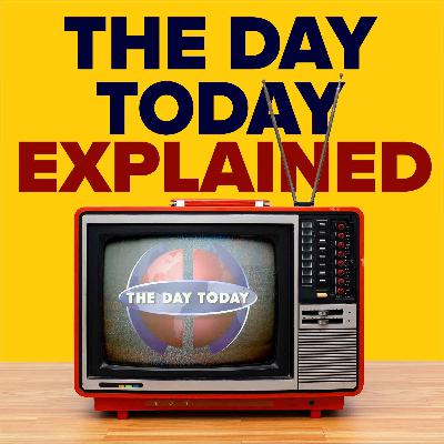 1.7 The Day Today Explained 1.7 The Day Today Explained