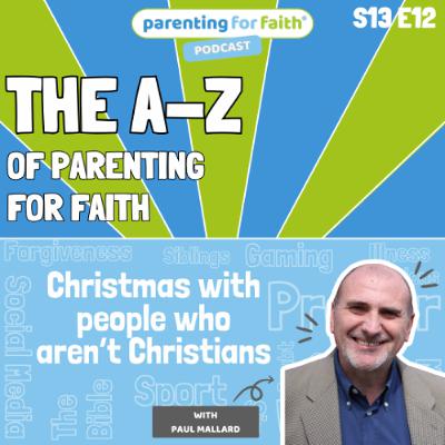 S13E12: Christmas with family or friends who aren't Christians (Paul Mallard) S13E12: Christmas with family or friends who aren't Christians (Paul Mallard)