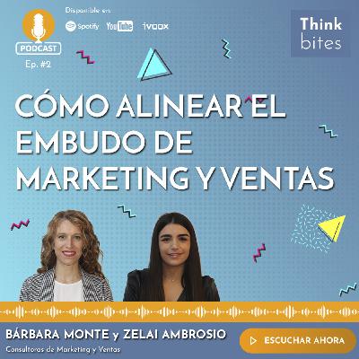 Cómo alinear el embudo de Marketing y Ventas | Ep. 2 Cómo alinear el embudo de Marketing y Ventas | Ep. 2