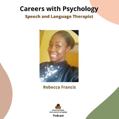 Episode 25: Careers with Psychology: Speech & Language Therapy Episode 25: Careers with Psychology: Speech & Language Therapy