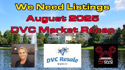 We Need Sellers – DVC Resales Analysis for August 2025