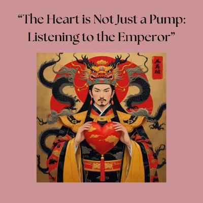 “The Heart is Not Just a Pump: Listening to the Emperor” “The Heart is Not Just a Pump: Listening to the Emperor”