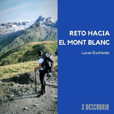 01 | Reto hacia el Mont Blanc | Lucas Duchemin