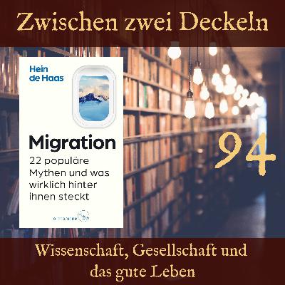 094 – „Migration: 22 populäre Mythen“ von Hein de Haas