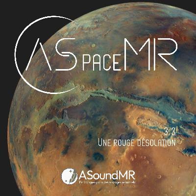ASpaceMR 3.3 - Une Rouge Désolation ASpaceMR 3.3 - Une Rouge Désolation