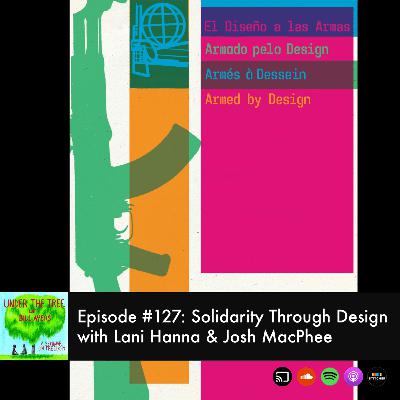 Solidarity through Design with Lani Hanna and Josh MacPhee Solidarity through Design with Lani Hanna and Josh MacPhee