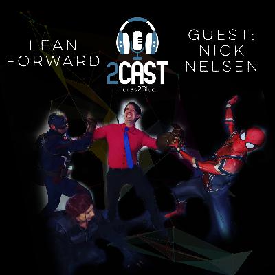 Episode 18 - Lean Foreward (Guest: Nick Nelsen) Episode 18 - Lean Foreward (Guest: Nick Nelsen)