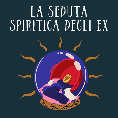 Puntata 10: La seduta spiritica degli ex