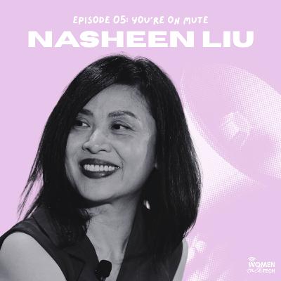 You’re on Mute: Breaking the Pattern-Matching Cycle in Sponsorship and Investment for Women with Nasheen Liu