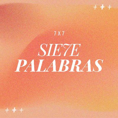 Especial Siete Palabras Especial Siete Palabras