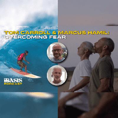 Tom Carroll & Marcus Hamil: Overcoming Fear and Breathwork for Surfers
