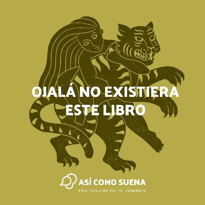 Ojalá no existiera este libro