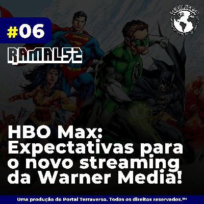 HBO Max: Expectativas para o novo streaming da Warner Media!