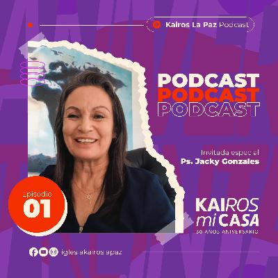 Kairos Mi Casa - EP 01 || Historia - Invitada Especial Jacky Gonzales