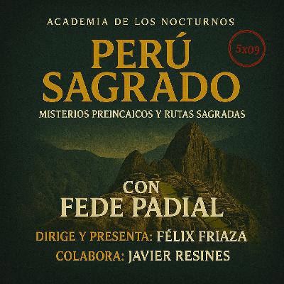 5x09 - Perú sagrado - Fede Padial