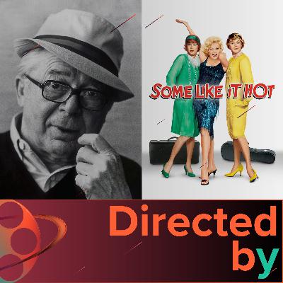 Some Like It Hot - Directed by... Billy Wilder, Episode 16