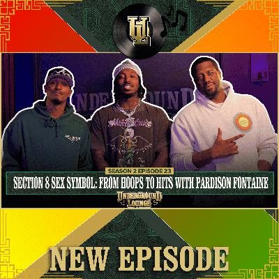 Section 8 Sex Symbol: From Hoops To Hits W/ Pardison Fontaine | The Underground Lounge S2 E.23