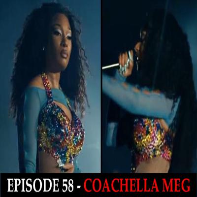 Episode 58 - Coachella Meg