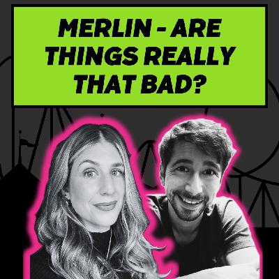 S3 Ep27: Merlin - are things really that bad?