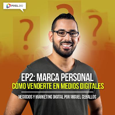 Ep. 2 - Consejos para desarrollar tu Marca Personal