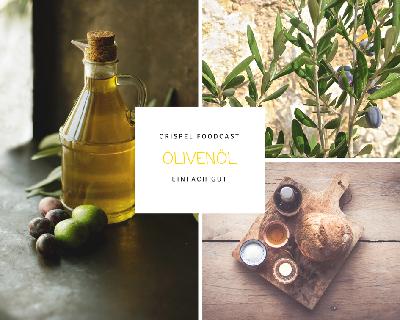 Foodcast – Folge 13 Olivenöl