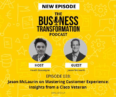 🚀 The Key to Customer Experience Success | Jason McLaurin on Business Transformation