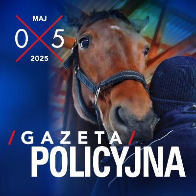 Gazeta Policyjna – 05.2025 Gazeta Policyjna – 05.2025