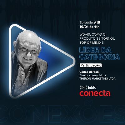 Inbix Conecta | Como o produto se tornou Top of Mind e líder da categoria "Carlos Bordoni"