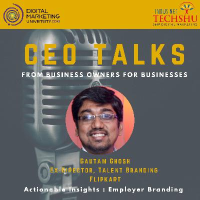 Ep 05 - Actionable Insights - Employer Branding - Gautam Ghosh - DSS19