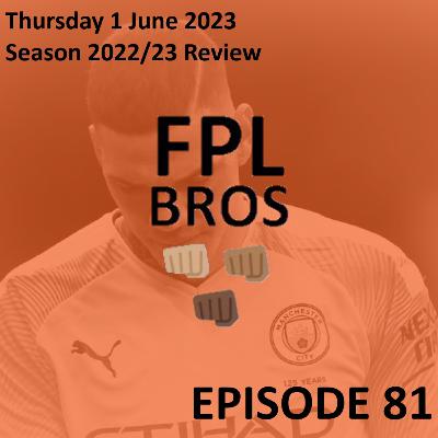 FPL Bros Episode 81 - Season 2022/23 Review - Someone's Getting Knocked Off Their Flippin' Perch...