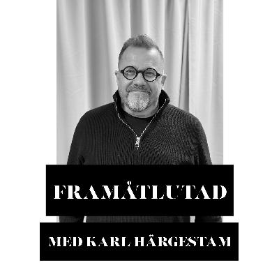 077 Karl Härgestam, vad tog dig från Storuman till Vita huset? 077 Karl Härgestam, vad tog dig från Storuman till Vita huset?