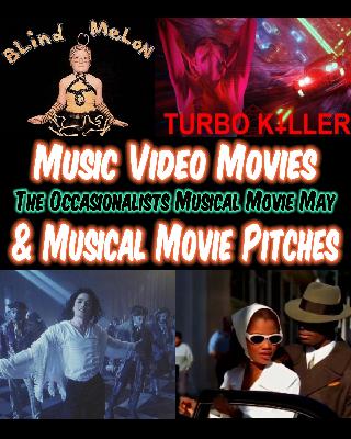 Musical Movie May: Music Video Movies & Musical Movie Pitches