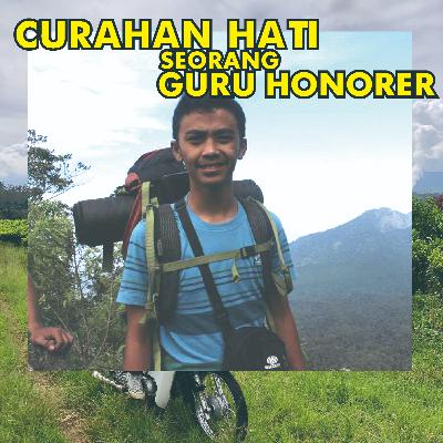 #1 - Curahan Hati Seorang Guru Honorer